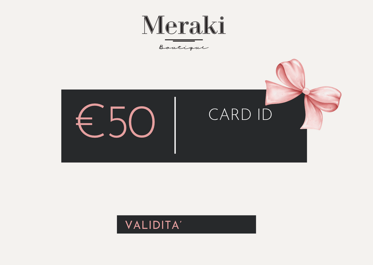 BUONO REGALO Meraki - a partire da 25€