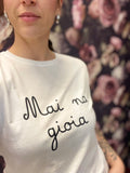 T-SHIRT MAI NA GIOIA