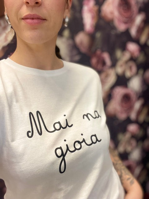 T-SHIRT MAI NA GIOIA